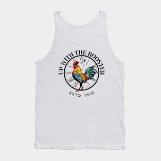 Up with the rooster Tank Top